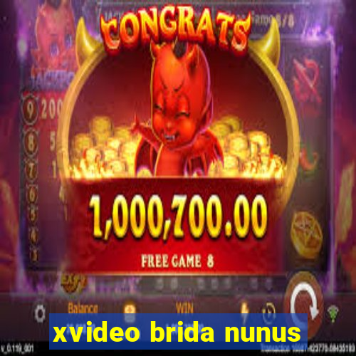 xvideo brida nunus